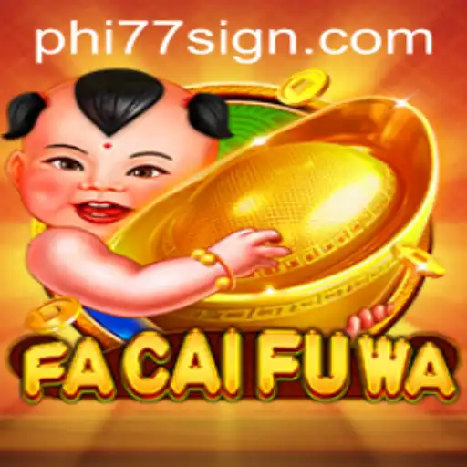 FaCaiFuWa: An Engaging Journey into the World of Fun and Strategy